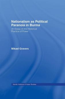 Nationalism as Political Paranoia in Burma