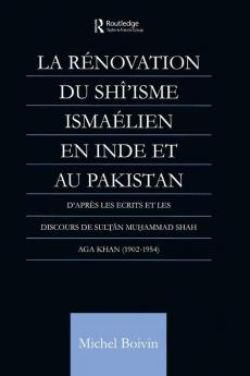 La Renovation du Shi'isme Ismaelien En Inde Et Au Pakistan