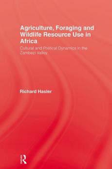 Agriculture Foraging and Wildlife Resource Use in Africa