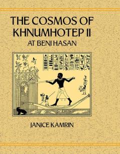 The Cosmos of Khnumhotep II at Beni Hasan