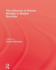 The Influence Of Human Mobility In Muslim Societies