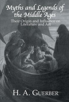 Myths and Legends of the Middle Ages