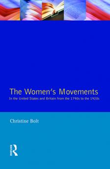 Women's Movements in the United States and Britain from the 1790s to the 1920s