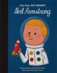 Little People Big Dreams: NEIL ARMSTRONG