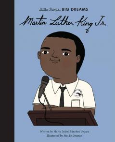 Little People | Big Dreams : Martin Luther King Jr.