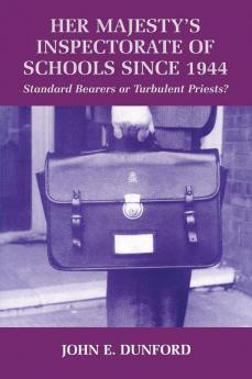 Her Majesty's Inspectorate of Schools Since 1944