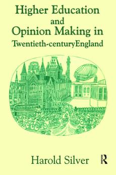 Higher Education and Policy-making in Twentieth-century England