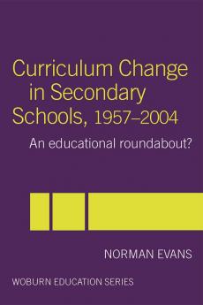 Curriculum Change in Secondary Schools 1957-2004