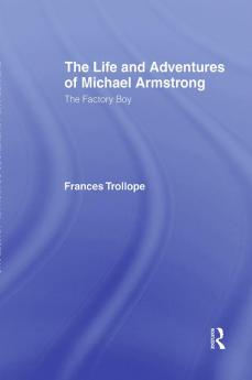 Life and Adventures of Michael Armstrong: the Factory Boy
