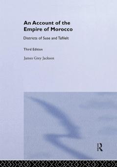 Account of the Empire of Morocco and the Districts of Suse and Tafilelt