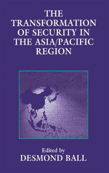 Transformation of Security in the Asia/Pacific Region