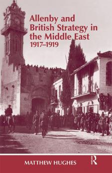 Allenby and British Strategy in the Middle East 1917-1919