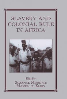 Slavery and Colonial Rule in Africa