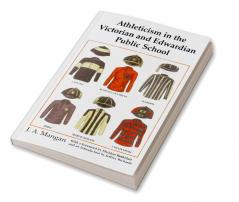 Athleticism in the Victorian and Edwardian Public School