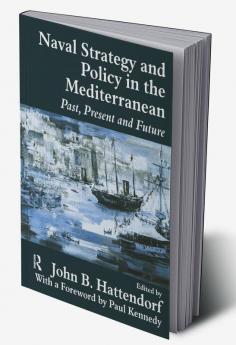 Naval Policy and Strategy in the Mediterranean