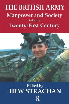 British Army Manpower and Society into the Twenty-first Century