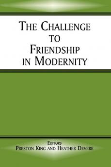 Challenge to Friendship in Modernity