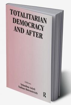 Totalitarian Democracy and After