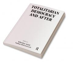 Totalitarian Democracy and After
