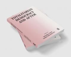 Totalitarian Democracy and After