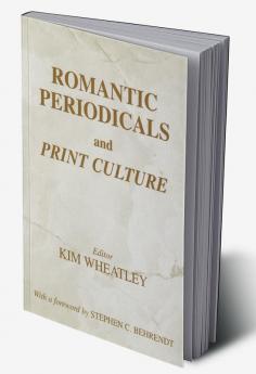 Romantic Periodicals and Print Culture