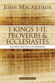 1 Kings 1 to 11 Proverbs and Ecclesiastes