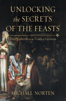 Unlocking the Secrets of the Feasts
