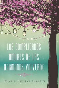 El Complicados Amores de Las Hermanas Valverde