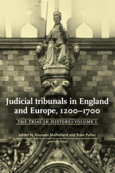 Judicial tribunals in England and Europe 1200-1700