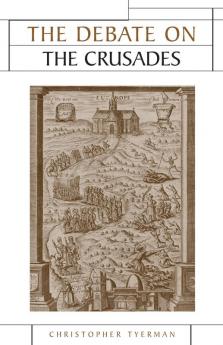 The Debate on the Crusades 1099-2010