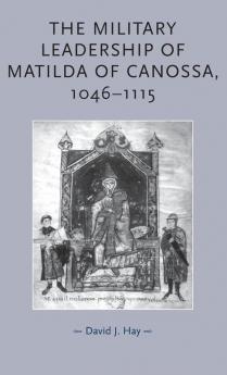 The military leadership of Matilda of Canossa 1046-1115