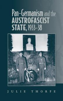 Pan-Germanism and the Austrofascist State 1933-38