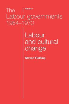 The Labour governments 1964-1970 volume 1