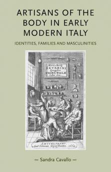 Artisans of the body in early modern Italy