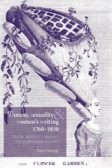 Botany sexuality and women's writing 1760-1830