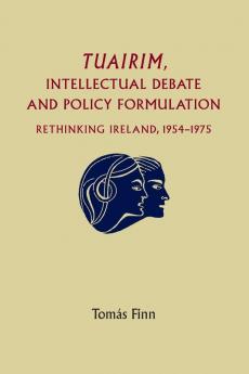 Tuairim intellectual debate and policy formulation