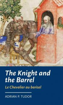<i>The Knight and the Barrel</i> (<i>Le Chevalier au barisel</i>)