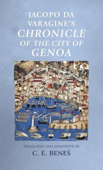Jacopo da Varagine's <i>Chronicle of the city of Genoa</i>