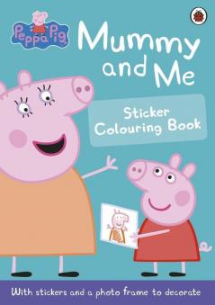 Peppa Pig : Mummy and Me Sticker Colouri