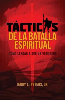 Tactical Christianity: Becoming A Warrior For Christ: 1 (Tactical Christianity - Spanish)