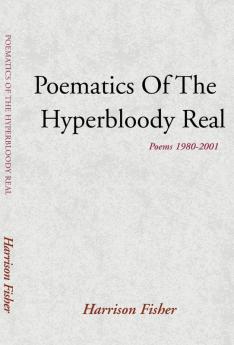 Poematics of the Hyperbloody Real