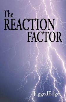 The Reaction Factor
