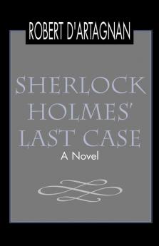 Sherlock Holmes' Last Case