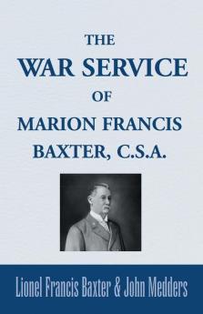 The War Service of Marion Francis Baxter C.S.A.