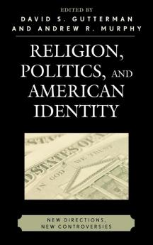 Religion Politics and American Identity