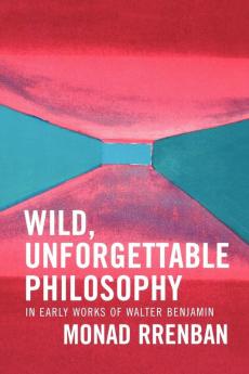 Wild Unforgettable Philosophy