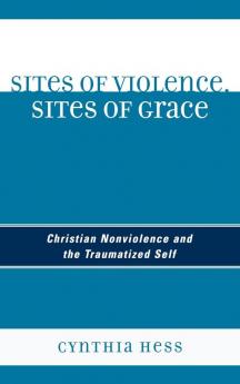 Sites of Violence Sites of Grace
