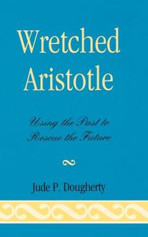Wretched Aristotle