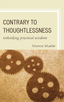 Contrary to Thoughtlessness