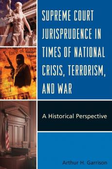 Supreme Court Jurisprudence in Times of National Crisis Terrorism and War